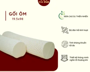 Gối ôm cao su thiên nhiên kim đỉnh